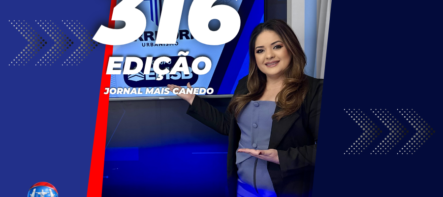 Jornal Mais Canedo – 316ª Edição – Terça