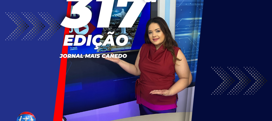 Jornal Mais Canedo – 317ª Edição – Sexta